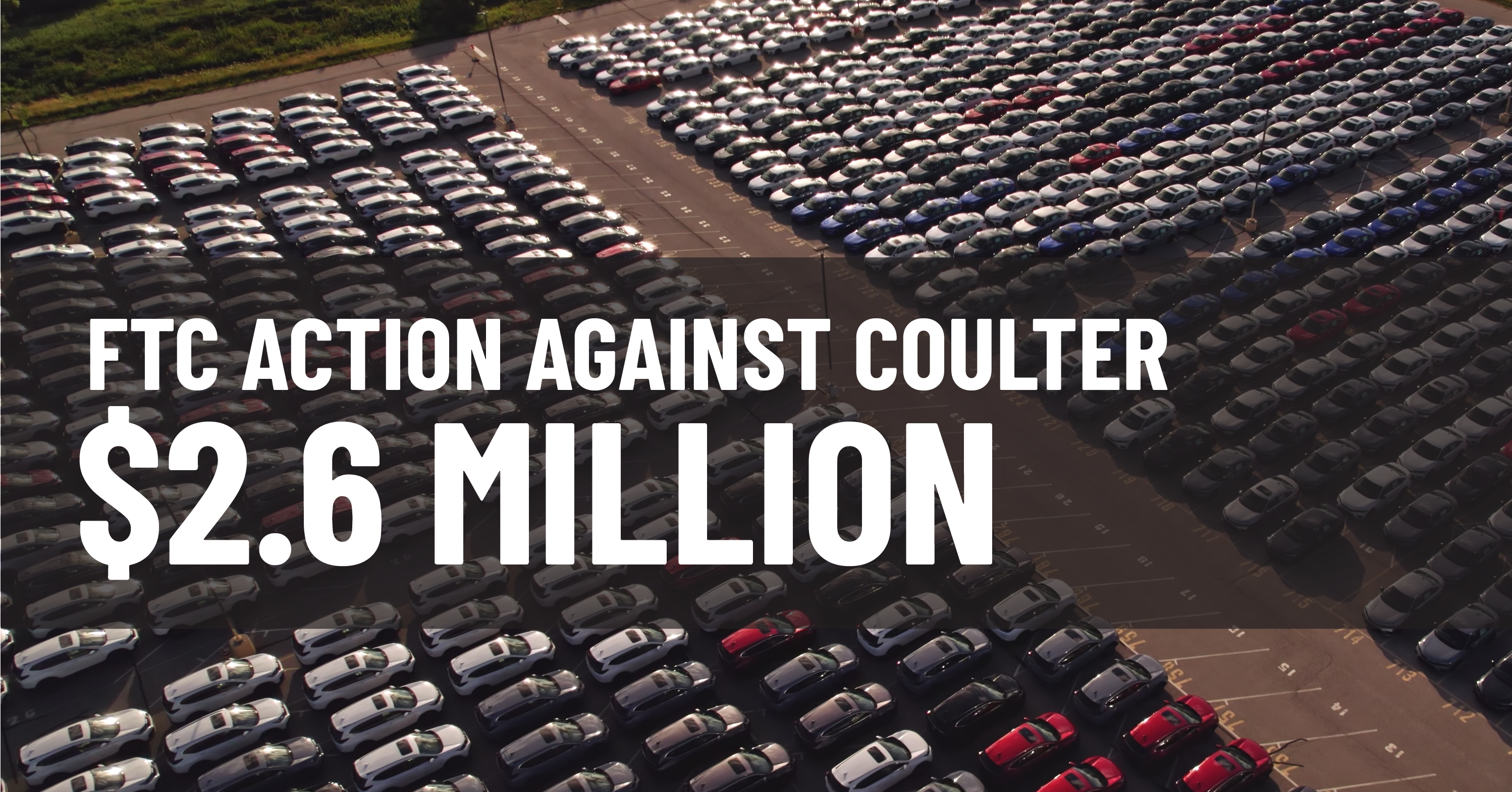 Dealer Lot with headline: FTC Action Against Coulter - $2.6 million